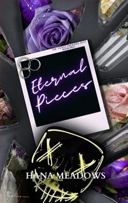 Eternal Pieces by Hana Meadows