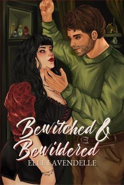 Bewitched & Bewildered by Elle Lavendelle