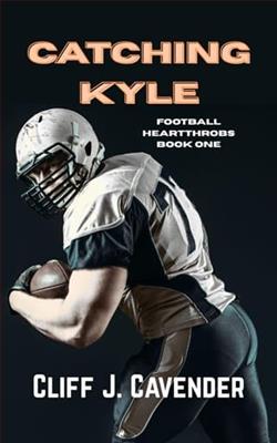 Catching Kyle by Cliff J. Cavender