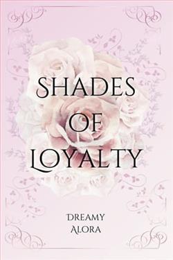 Shades of Loyalty by Dreamy Alora
