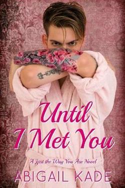 Until I Met You by Abigail Kade