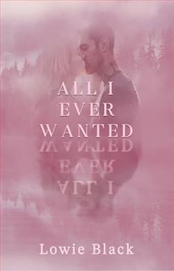 All I Ever Wanted by Lowie Black