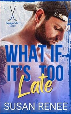 What If It's Too Late by Susan Renee