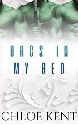 Orcs in my Bed by Chloe Kent