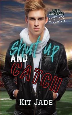 Shut Up and Catch by Kit Jade
