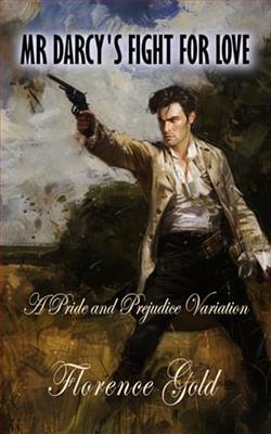 Mr Darcy's Fight for Love by Florence Gold