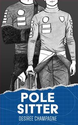 Pole Sitter by Desiree Champagne