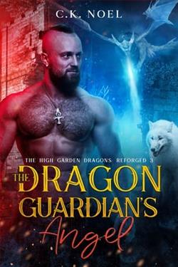 The Dragon Guardian's Angel by C.K. Noel