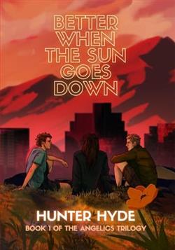 Better When the Sun Goes Down by Hunter Hyde