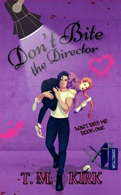 Don't Bite the Director by T.M. Kirk