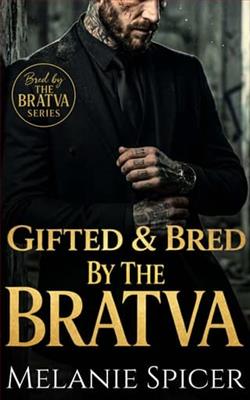 Gifted and Bred By the Bratva by Melanie Spicer