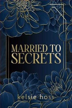 Married to Secrets by Kelsie Hoss