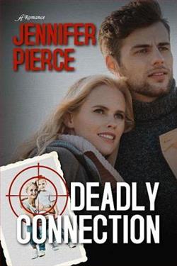 Deadly Connection by Jennifer Pierce
