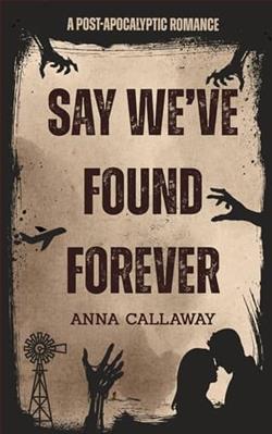 Say We've Found Forever by Anna Callaway