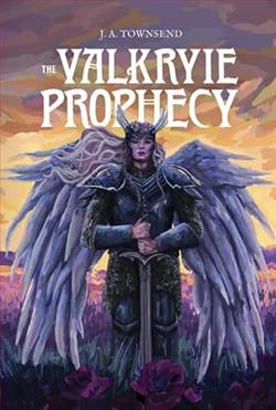 The Valkyrie Prophecy by J.A. Townsend