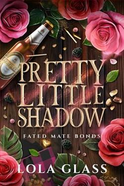 Pretty Little Shadow by Lola Glass