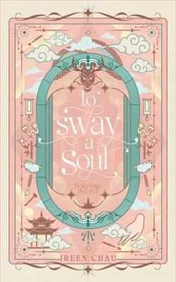 To Sway A Soul by Ireen Chau