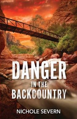 Danger In The Backcountry by Nichole Severn
