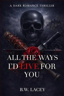 All the Ways I'd Live for You by B.W. Lacey