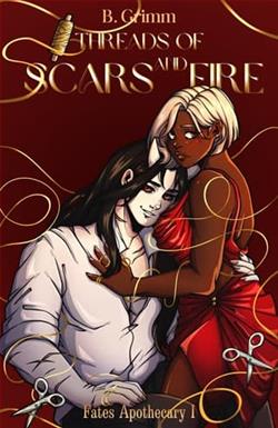 Threads of Scars and Fire by B. Grimm