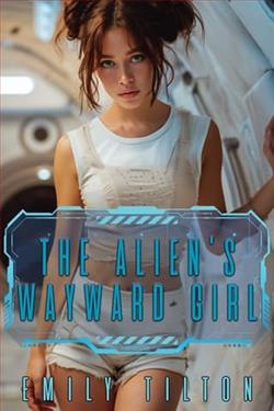 The Alien's Wayward Girl by Emily Tilton