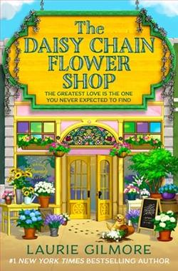 The Daisy Chain Flower Shop by Laurie Gilmore