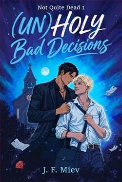 Unholy Bad Decisions by J.F. Miev
