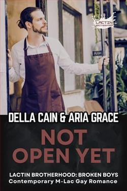 Not Open Yet by Della Cain