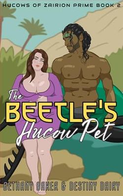 The Beetle's Hucow Pet by Bethany Baker