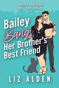 Bailey Bangs Her Brother's Best Friend by Liz Alden