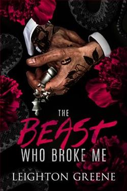 The Beast Who Broke Me by Leighton Greene