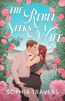 The Rebel Seeks A Wife by Sophia Travers