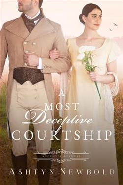 A Most Deceptive Courtship by Ashtyn Newbold