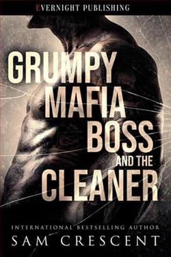 Grumpy Mafia Boss and the Cleaner by Sam Crescent