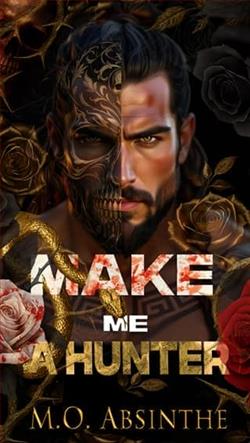 Make Me A Hunter by M.O. Absinthe
