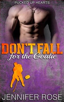 Don't Fall for the Goalie by Jennifer Rose