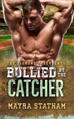 Bullied By the Catcher by Mayra Statham