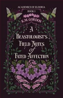 A Beastologist's Field Notes of Fated Affection by K.M. Gordon