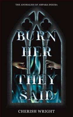 Burn Her They Said by Cherish Wright