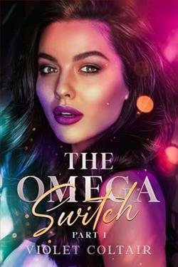 The Omega Switch: Part 1 by Violet Coltair