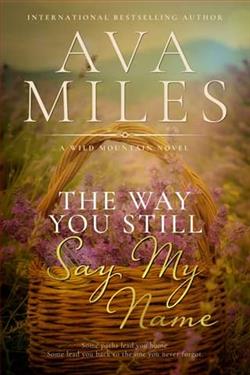 The Way You Still Say My Name by Ava Miles